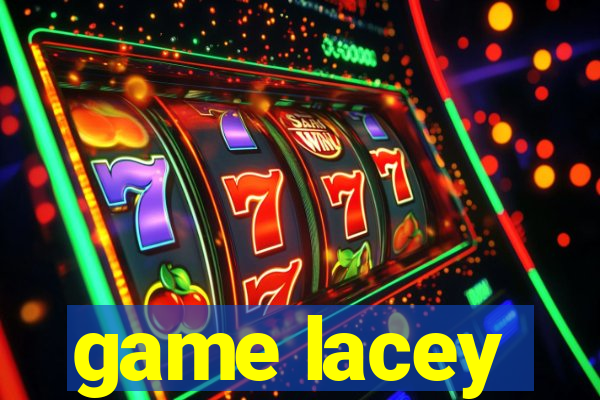 game lacey